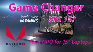 AMD Radeon Pro Vega 20 and Radeon Pro Vega 16 Graphics - XPS 15 9580? For 15 Inch Laptops