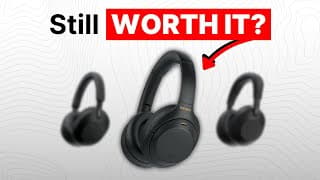 Is the Sony WH-1000XM4 Still Worth It?
